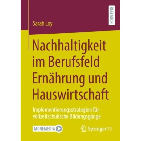 Nachhaltigkeit im Berufsfeld Ernahrung und Hauswirtschaft: Implementierungsstrategien fur vollzeitschulische Bildungsgange