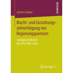 Macht- und Gestaltungszielverfolgung von Regierungsparteien: Strategische Muster der SPD 1998–2005