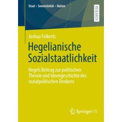 Hegelianische Sozialstaatlichkeit: Hegels Beitrag zur politischen Theorie und Ideengeschichte des sozialpolitischen Denkens