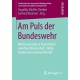 Am Puls der Bundeswehr: Militarsoziologie in Deutschland zwischen Wissenschaft, Politik, Bundeswehr und Gesellschaft