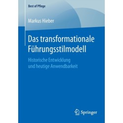 Das transformationale Fuhrungsstilmodell: Historische Entwicklung und heutige Anwendbarkeit