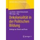 Dekolonialitat in der Politischen Bildung: Beitrage aus Theorie und Praxis