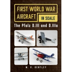 The Pfalz D.III and D.IIIa: First World War Aircraft in Scale