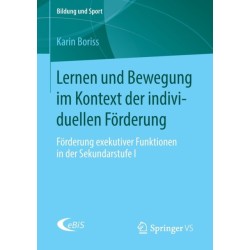 Lernen und Bewegung im Kontext der individuellen Forderung: Forderung exekutiver Funktionen in der Sekundarstufe I