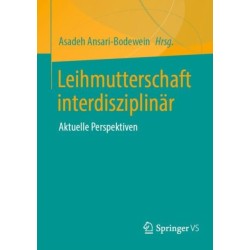 Leihmutterschaft interdisziplinar: Aktuelle Perspektiven