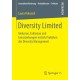 Diversity Limited: Inklusion, Exklusion und Grenzziehungen mittels Praktiken des Diversity Management
