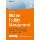 BIM im Facility Management: Analyse der Anforderungen an BIM-Daten zur Anwendung von BIM-Modellen im FM
