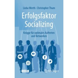 Erfolgsfaktor Socializing: Knigge fur optimales Auftreten und Networken