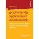 Sprachforderndes Experimentieren im Sachunterricht: Wie naturwissenschaftliches Arbeiten die Sprache von Grundschulkindern fordern kann