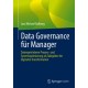 Data Governance fur Manager: Datengetriebene Prozess- und Systemoptimierung als Taktgeber der digitalen Transformation