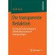 Die transparente Redaktion: Ein Ansatz fur die strategische Offentlichkeitsarbeit von Zeitungsverlagen