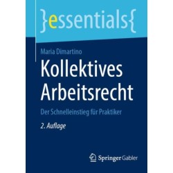 Kollektives Arbeitsrecht: Der Schnelleinstieg fur Praktiker