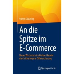 An die Spitze im E-Commerce: Neues Wachstum im Online-Handel durch uberlegene Differenzierung