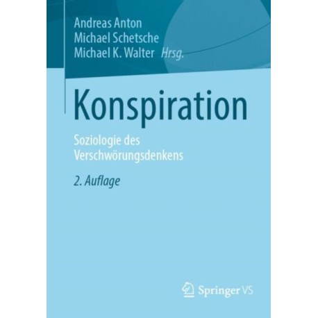 Konspiration: Soziologie des Verschworungsdenkens