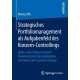 Strategisches Portfoliomanagement als Aufgabenfeld des Konzern-Controllings: Risiko- und erfolgsorientierte Evaluierung der Kapitalallokation im Kontext der Corporate Strategy