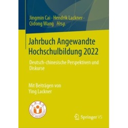 Jahrbuch Angewandte Hochschulbildung 2022: Deutsch-chinesische Perspektiven und Diskurse