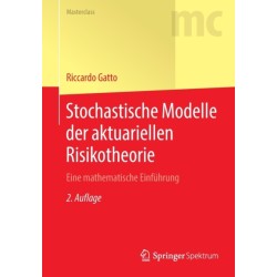 Stochastische Modelle der aktuariellen Risikotheorie: Eine mathematische Einfuhrung
