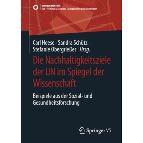 Die Nachhaltigkeitsziele der UN im Spiegel der Wissenschaft: Beispiele aus der Sozial- und Gesundheitsforschung