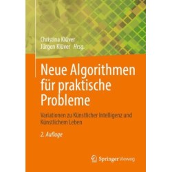 Neue Algorithmen fur praktische Probleme: Variationen zu Kunstlicher Intelligenz und Kunstlichem Leben