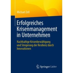 Erfolgreiches Krisenmanagement in Unternehmen: Nachhaltige Krisenbewaltigung und Steigerung der Resilienz durch Innovationen