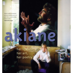 Akiane: Her Life, Her Art, Her Poetry