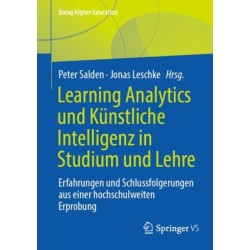 Learning Analytics und Kunstliche Intelligenz in Studium und Lehre: Erfahrungen und Schlussfolgerungen aus einer hochschulweiten Erprobung