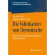 Die Fabrikation von Demokratie: Baustellen performativer politischer Reprasentation