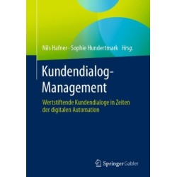 Kundendialog-Management: Wertstiftende Kundendialoge in Zeiten der digitalen Automation