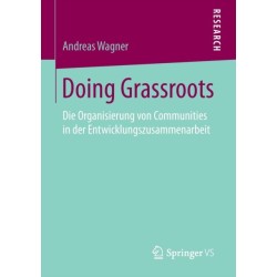 Doing Grassroots: Die Organisierung von Communities in der Entwicklungszusammenarbeit