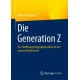 Die Generation Z: Die Hoffnungstragergeneration in der neuen Arbeitswelt