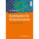 Datenbanken fur Nichtinformatiker: Eine praxisnahe Einfuhrung