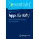 Apps fur KMU: Praktisches Hintergrundwissen fur Unternehmer