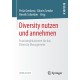 Diversity nutzen und annehmen: Praxisimplikationen fur das Diversity Management