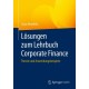 Losungen zum Lehrbuch Corporate Finance: Theorie und Anwendungsbeispiele