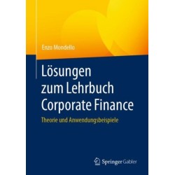 Losungen zum Lehrbuch Corporate Finance: Theorie und Anwendungsbeispiele