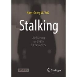 Stalking: Aufklarung und Hilfe fur Betroffene