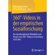 360°-Videos in der empirischen Sozialforschung: Ein interdisziplinarer Uberblick zum Einsatz von 360°-Videos in Forschung und Lehre