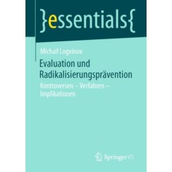 Evaluation und Radikalisierungspravention: Kontroversen – Verfahren – Implikationen