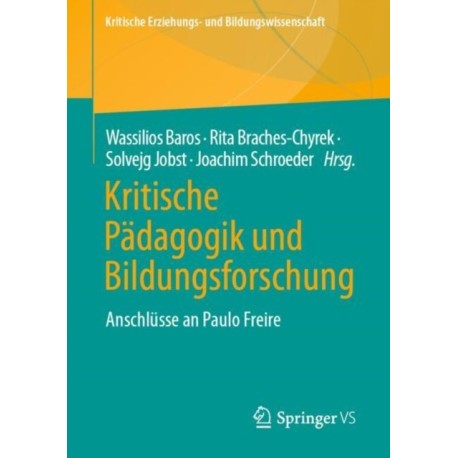 Kritische Padagogik und Bildungsforschung: Anschlusse an Paulo Freire