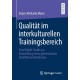 Qualitat im interkulturellen Trainingsbereich: Eine Delphi-Studie zur Entwicklung eines gemeinsamen Qualitatsverstandnisses