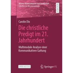 Die christliche Predigt im 21. Jahrhundert: Multimodale Analyse einer Kommunikativen Gattung
