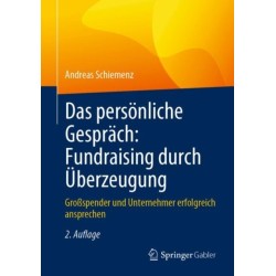 Das personliche Gesprach: Fundraising durch Uberzeugung: Großspender und Unternehmer erfolgreich ansprechen