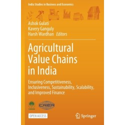Agricultural Value Chains in India: Ensuring Competitiveness, Inclusiveness, Sustainability, Scalability, and Improved Finance