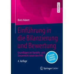 Einfuhrung in die Bilanzierung und Bewertung: Grundlagen im Handels- und Steuerrecht sowie den IFRS