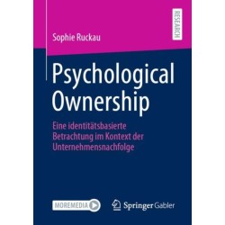 Psychological Ownership: Eine identitatsbasierte Betrachtung im Kontext der Unternehmensnachfolge