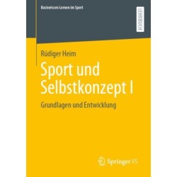 Sport und Selbstkonzept I: Grundlagen und Entwicklung