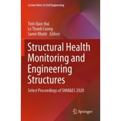 Structural Health Monitoring and Engineering Structures: Select Proceedings of SHM&ES 2020
