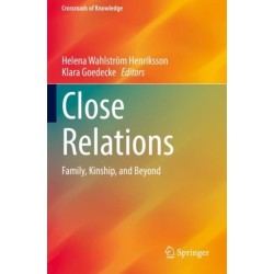 Close Relations: Family, Kinship, and Beyond