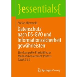 Datenschutz nach DS-GVO und Informationssicherheit gewahrleisten: Eine kompakte Praxishilfe zur Maßnahmenauswahl: Prozess ZAWAS 4.0