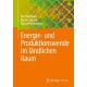 Energie- und Produktionswende im landlichen Raum